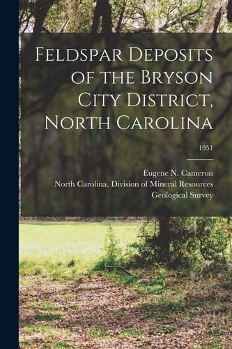 Feldspar Deposits of the Bryson City District, North Carolina; 1951