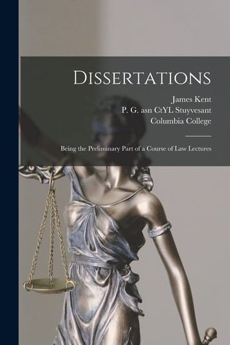 Dissertations Being the Preliminary Part of a Course of Law Lectures