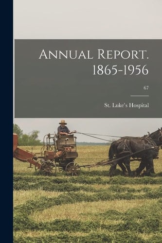 Annual Report. 1865-1956; 67