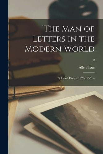 The Man of Letters in the Modern World: Selected Essays, 1928-1955. --; 0