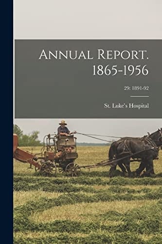 Annual Report. 1865-1956; 29 1891-92