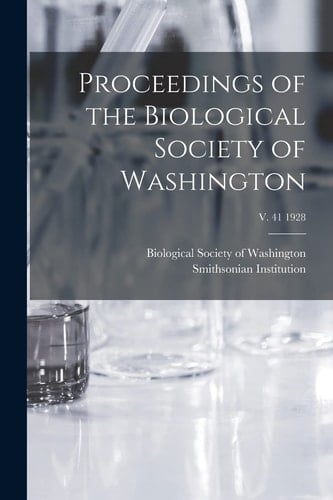 Proceedings of the Biological Society of Washington; V. 41 1928
