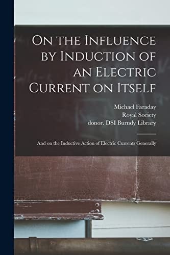 On the Influence by Induction of an Electric Current on Itself And on the Inductive Action of Electric Currents Generally