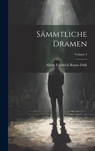 Sämmtliche Dramen; Volume 3