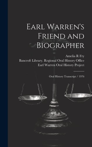 Earl Warren's Friend and Biographer Oral History Transcript / 1976
