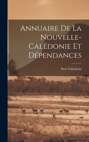 Annuaire De La Nouvelle-calédonie Et Dépendances