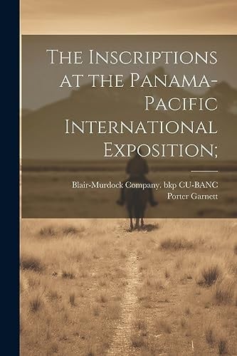 The Inscriptions at the Panama-Pacific International Exposition;