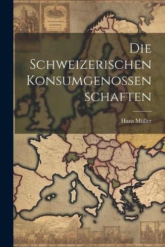 Die schweizerischen Konsumgenossenschaften