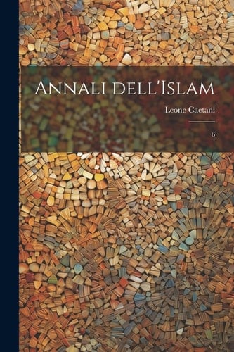 Annali dell'Islam 6