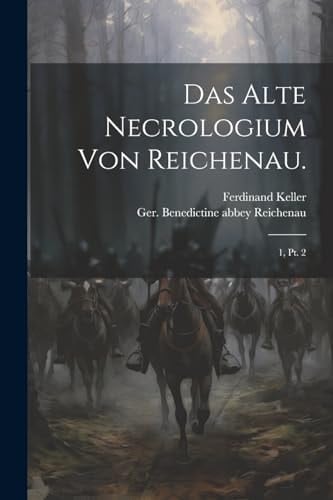 Das alte Necrologium von Reichenau. 1, pt. 2