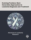 Evolving Frontiers Next-Generation Approaches to Leukemia Diagnosis and Treatment