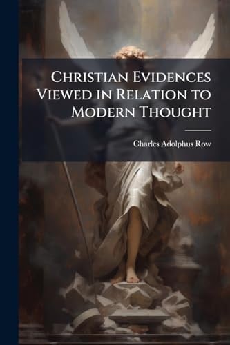 Christian Evidences Viewed in Relation to Modern Thought
