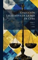 ColecciÃ3n Legislativa De La Isla De Cuba