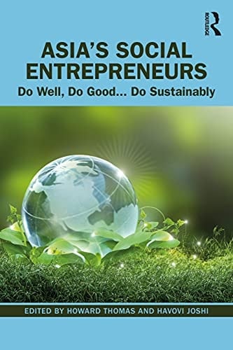 Asia's Social Entrepreneurs Do Well, Do Good... Do Sustainably