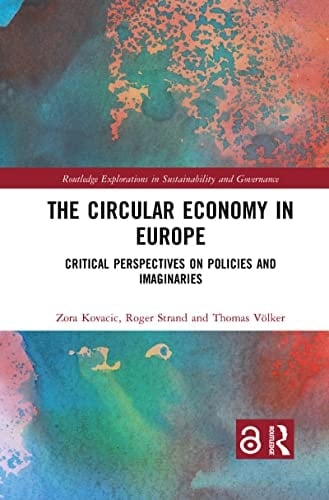 The Circular Economy in Europe Critical Perspectives on Policies and Imaginaries