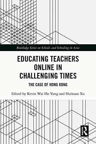 Educating Teachers Online in Challenging Times The Case of Hong Kong
