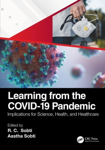 Learning from the COVID-19 Pandemic Implications for Science, Health, and Healthcare