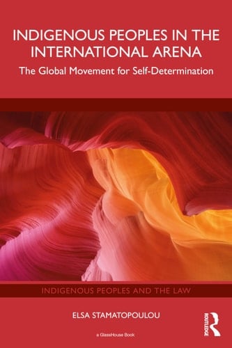 Indigenous Peoples in the International Arena The Global Movement for Self-Determination