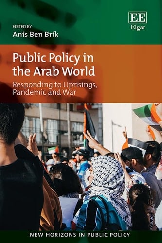 Public Policy in the Arab World Responding to Uprisings, Pandemic, and War