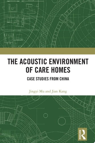 The Acoustic Environment of Care Homes Case Studies from China