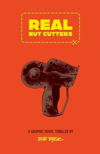 REAL Nut Cutters - A Graphic Novel Thriller