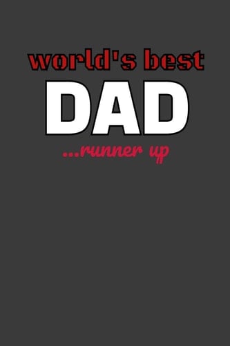The World's Greatest Dad... Runner Up