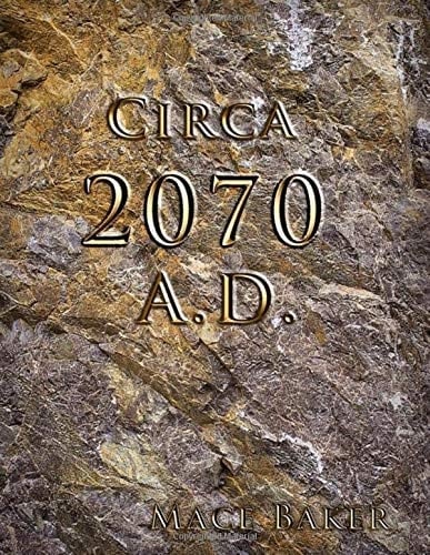 Circa: 2070 A.D.