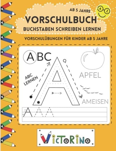 Buchstaben Schreiben Lernen - Vorschulübungen Für Kinder Ab 5 Jahre Alphabet Lernen - Druckbuchstaben ABC Lernen - Buchstaben Lernen Leicht Gemacht (Vorschule + 1. Klasse)