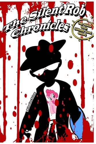 The Silent Rob Chronicles Dub-Edition Remix (Ultimate Novel Edition)