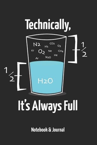 Technically, It's Always Full Notebook & Journal