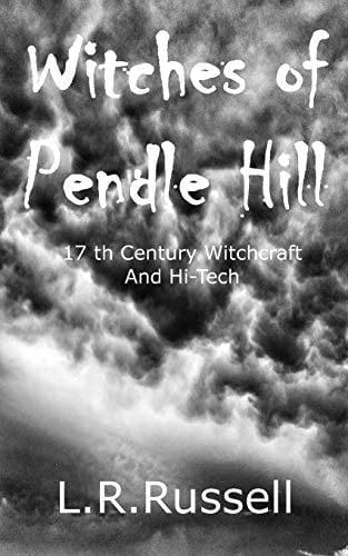 Witches of Pendle Hill 17th Century Witchcraft And Hi-Tech