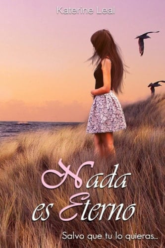 Nada es eterno (Spanish Edition)