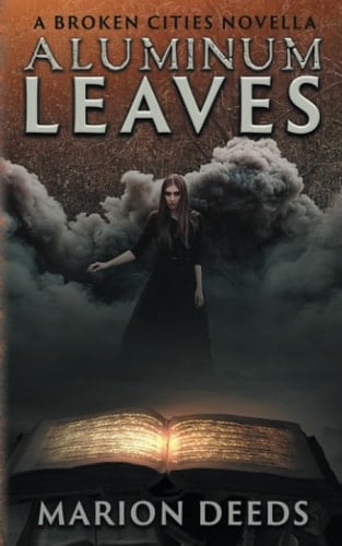 Aluminum Leaves: A Broken Cities Novella