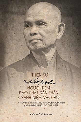 Thiền Sư Nhất Hạnh, Người Đem Đạo Phật Dấn Thân và Chánh Niệm đến Phương Tây