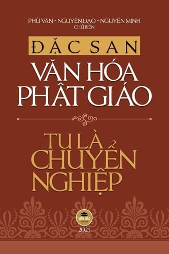 Đặc san Văn hóa Phật giáo 2023 - Tu Là Chuyển Nghiệp (bản in màu)