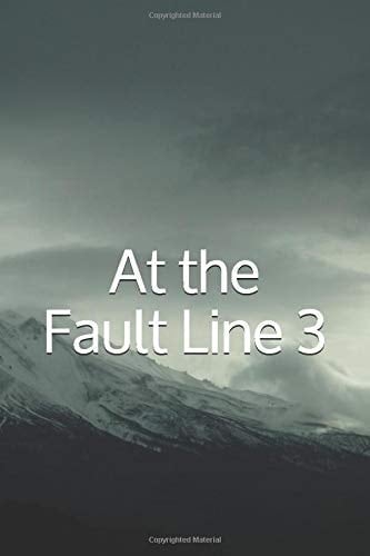 At the Fault Line 3