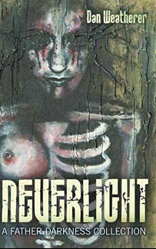 Neverlight A Father Darkness Collection