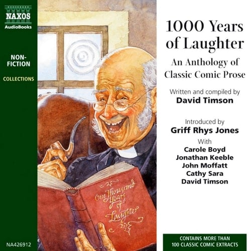 1,000 Years of Laughter Lib/E: An Anthology of Classic Comic Prose