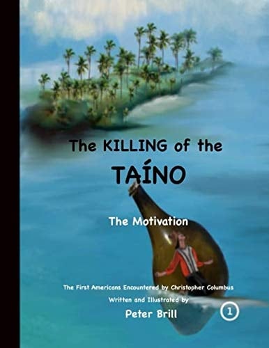 The Killing of the Taino The Motivation