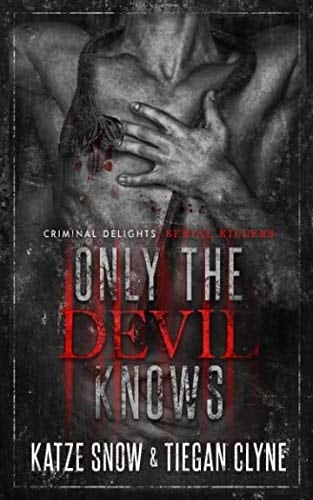 Only The Devil Knows: Serial Killers (Criminal Delights)