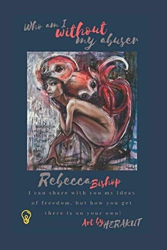 Who Am I Without My Abuser?