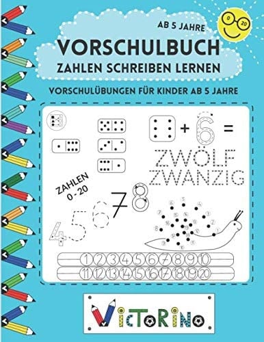 Zahlen Schreiben Lernen - Vorschulbuch Ab 5 Jahre Vorschulübungen Zum Zahlen Schreiben Lernen Mit Rätseln, Mitmachbuch (Vorschule + 1. Klasse Übungsheft)