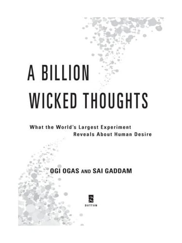 A Billion Wicked Thoughts What the Internet Tells Us About Sexual Relationships
