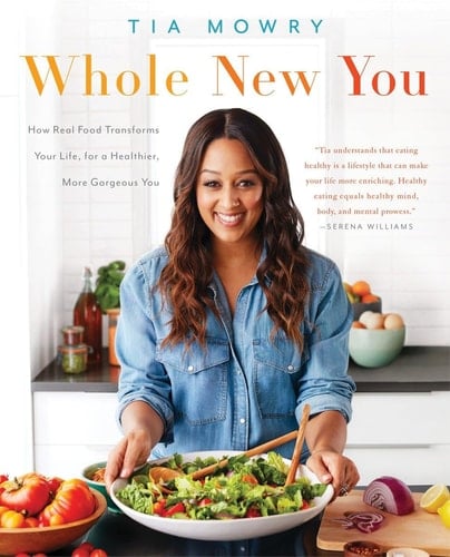 Whole New You How Real Food Transforms Your Life, for a Healthier, More Gorgeous You: A Cookbook
