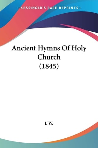 Ancient Hymns Of Holy Church (1845)