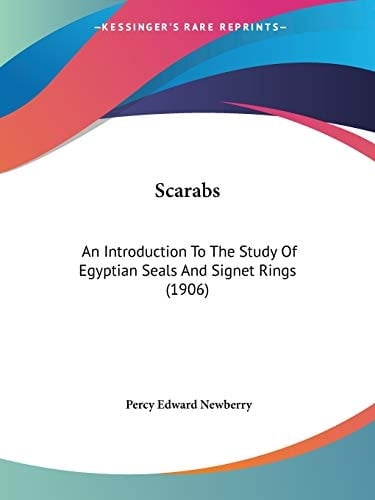Scarabs An Introduction To The Study Of Egyptian Seals And Signet Rings (1906)