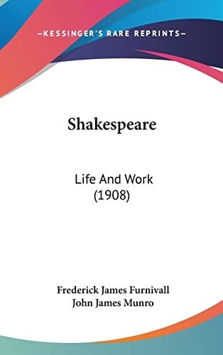 Shakespeare Life And Work (1908)