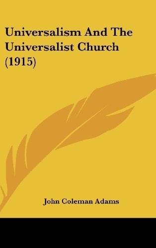 Universalism and the Universalist Church (1915)