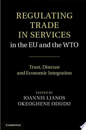 Regulating Trade in Services in the EU and the WTO Trust, Distrust and Economic Integration