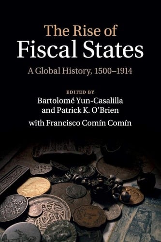 The Rise of Fiscal States A Global History, 1500-1914